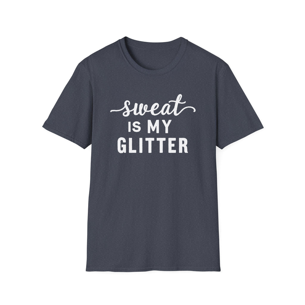 Sweat is my Glitter T-Shirt