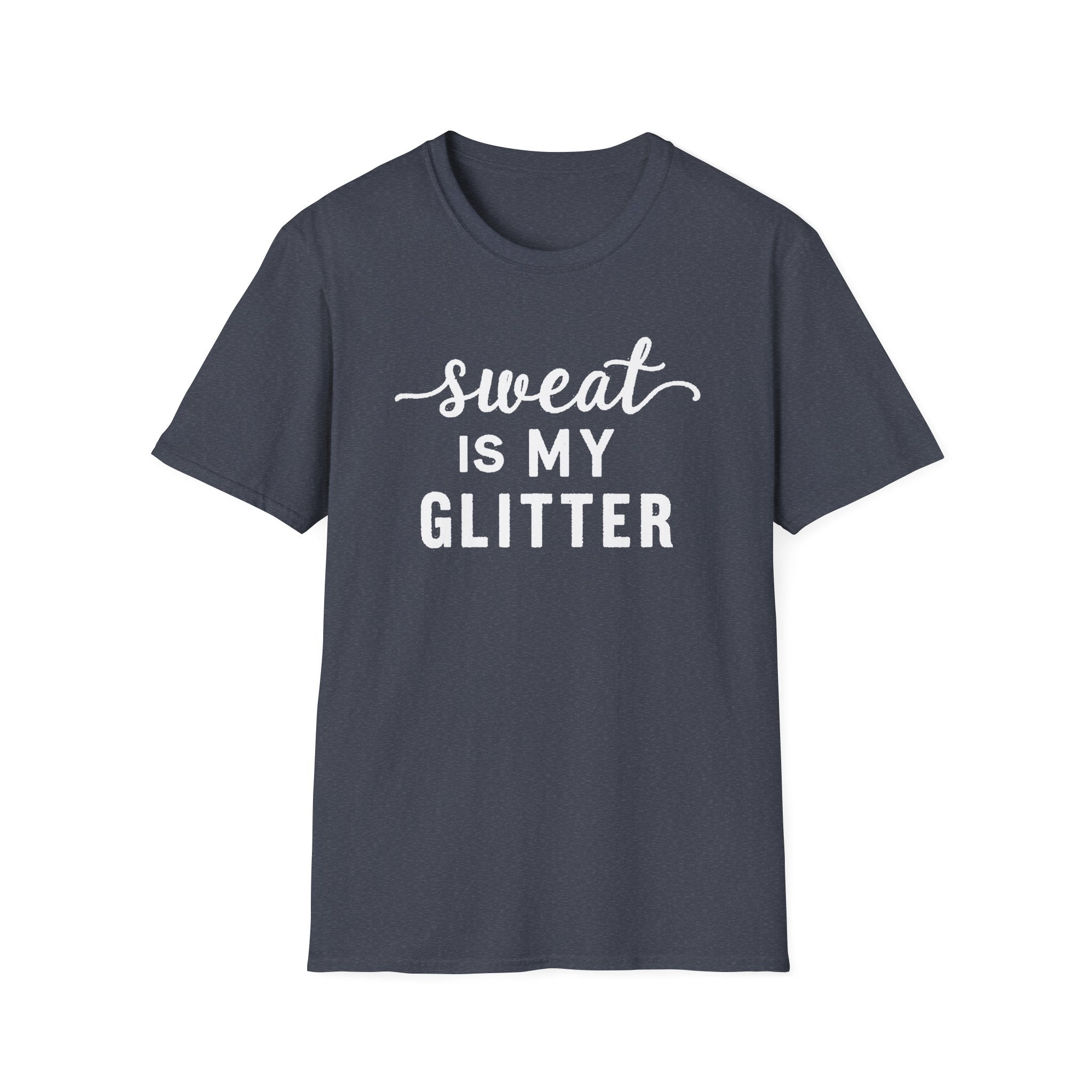Sweat is my Glitter T-Shirt