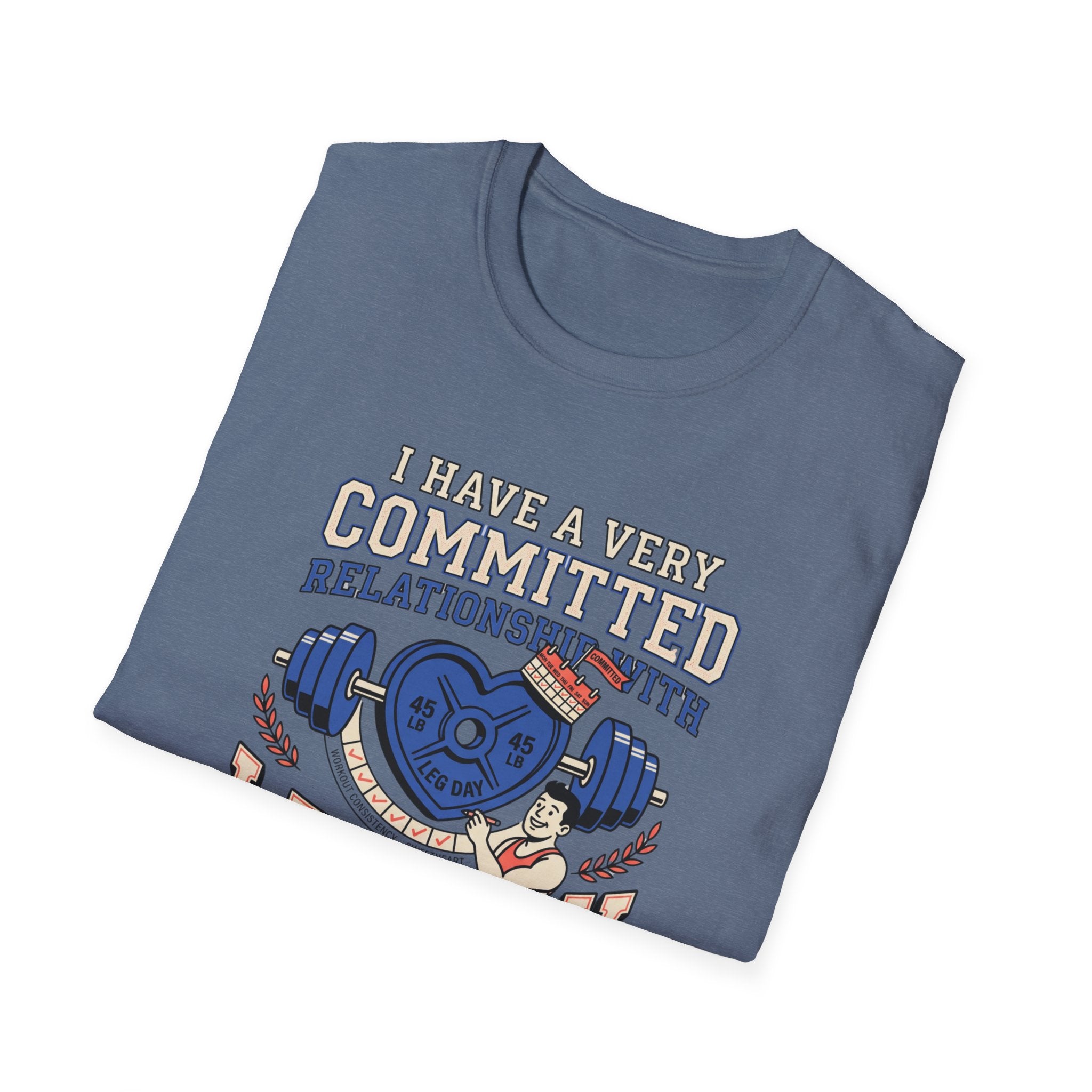 Committed relationship with Leg Day T-Shirt