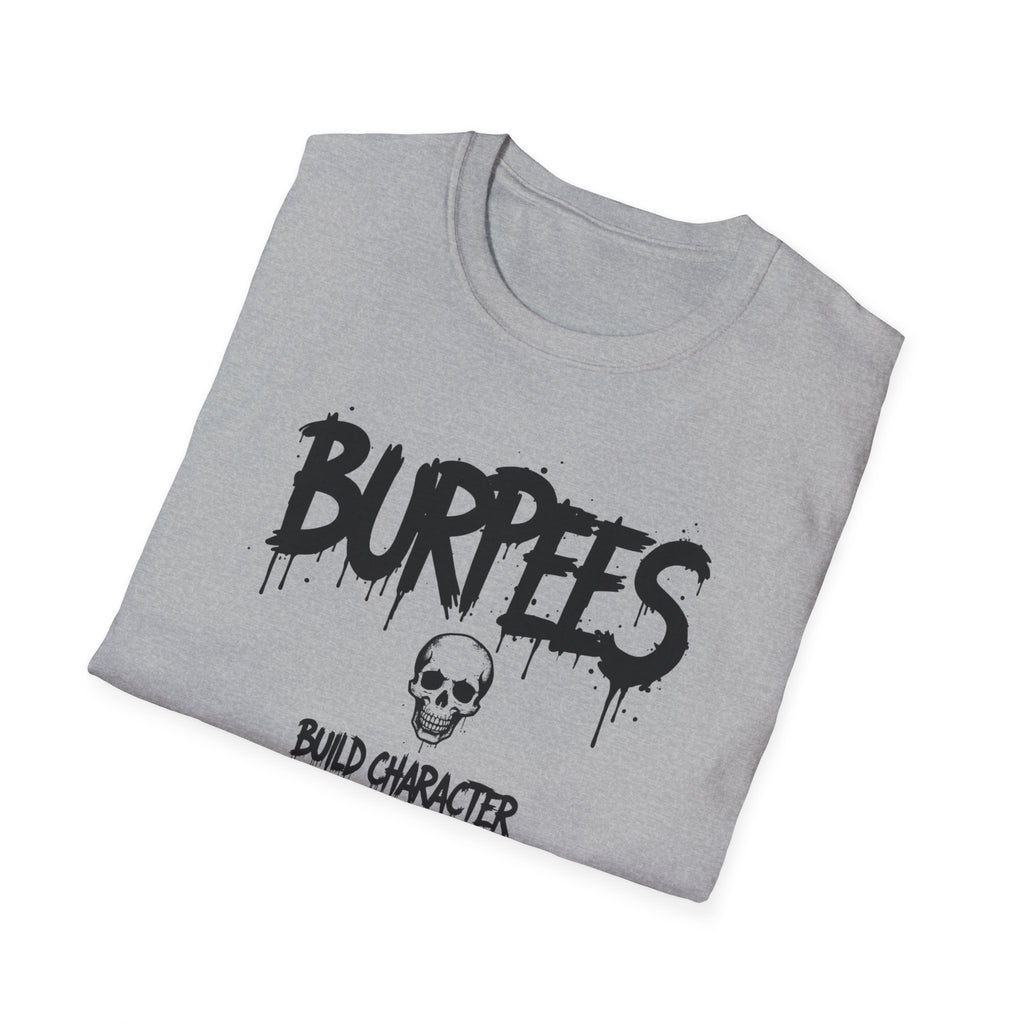 Burpees Build Character T-Shirt