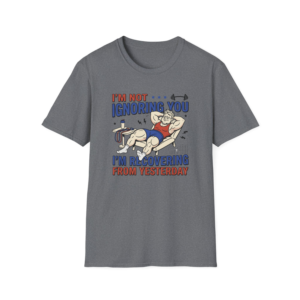 Not ignoring - Recovering from yesterday T-Shirt