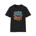 Good Vibes & Heavy Weights – Neon Mood Edition T-Shirt