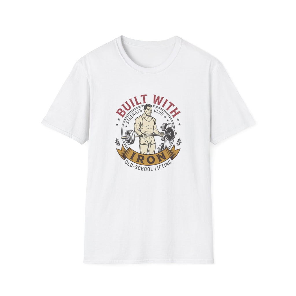 Built with iron T-Shirt