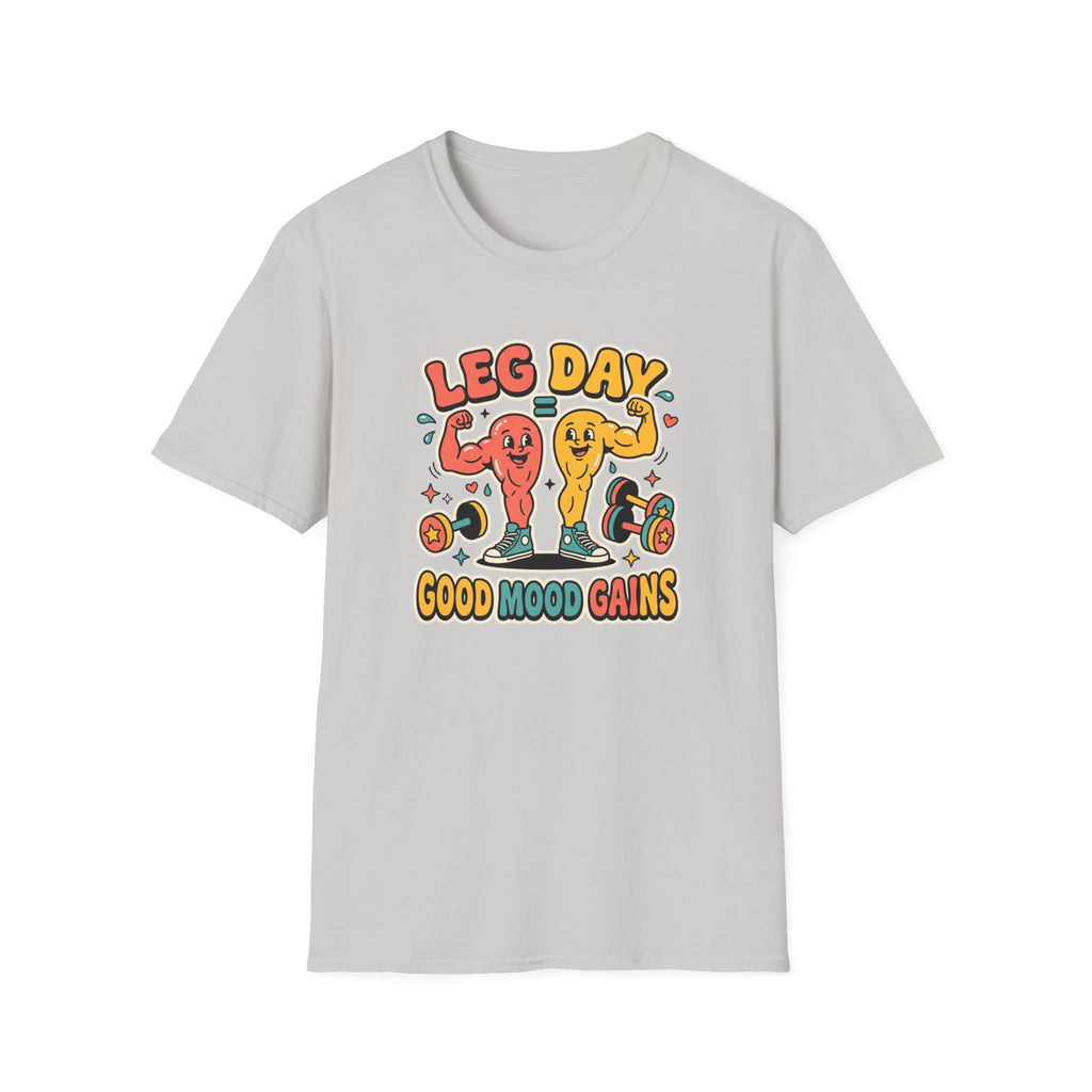 Leg day - Good mood gains T-Shirt