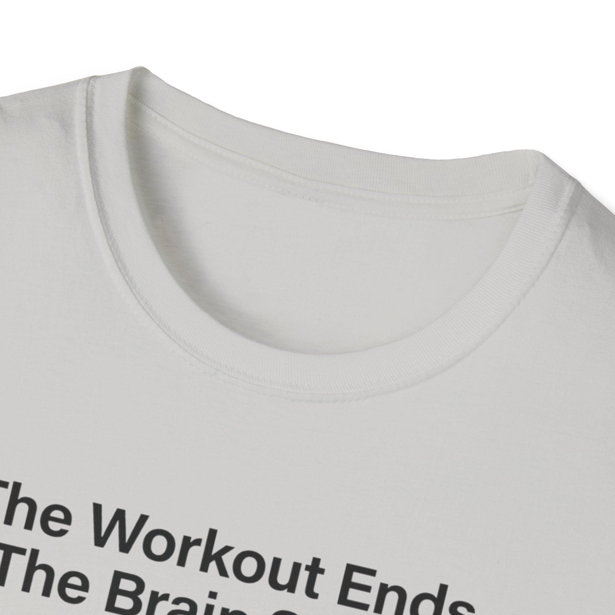 The workout ends. The brain starts T-Shirt