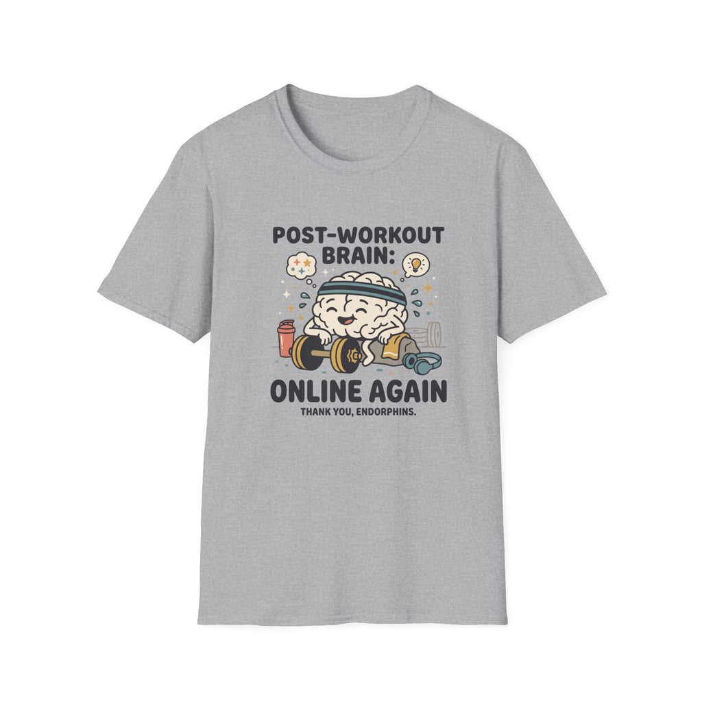 Post workout brain : Online again T-Shirt
