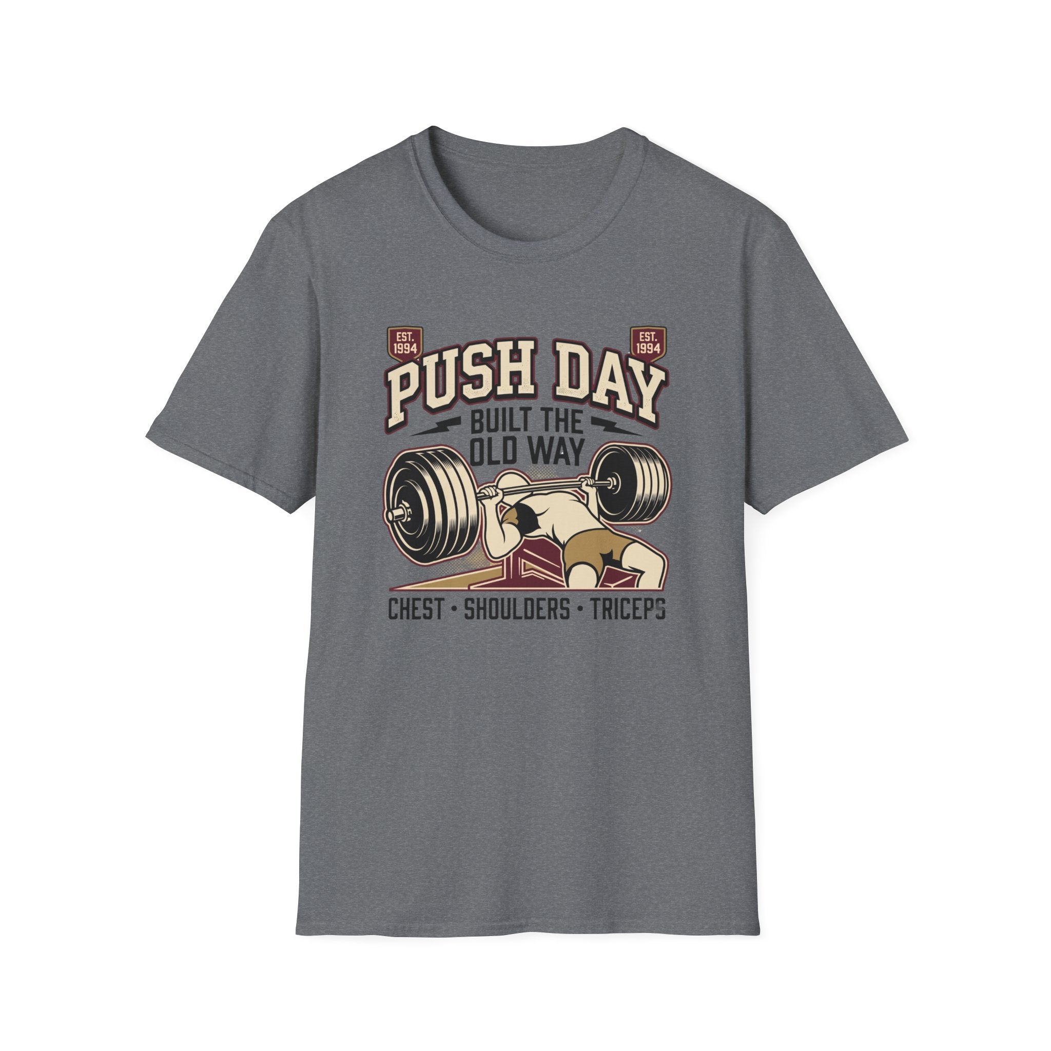 Push day - Built the old way T-Shirt