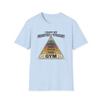 I have my priorities straight - Gym T-Shirt