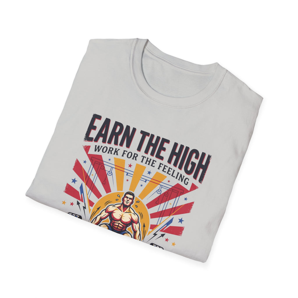 Earn the high - Workout T-Shirt