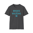 Broke But Bulking – Piggy Bank Edition T-Shirt