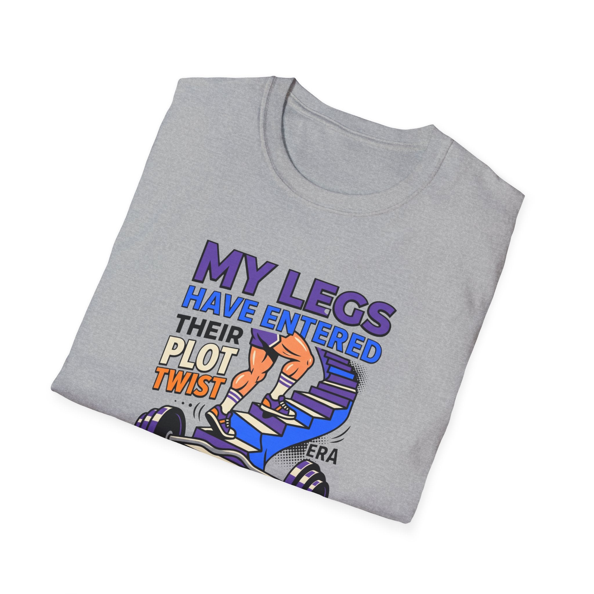 Legs have entered plot twist era T-Shirt