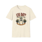 Leg Day? I Thought You Said Lame Day – Skeleton Squat T-Shirt