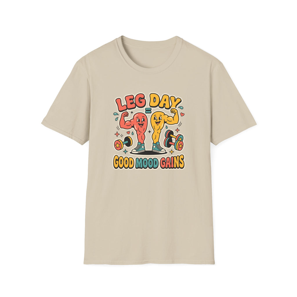 Leg day - Good mood gains T-Shirt