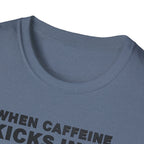 When Caffeine Kicks In – Brain Upgrade Sequence T-Shirt