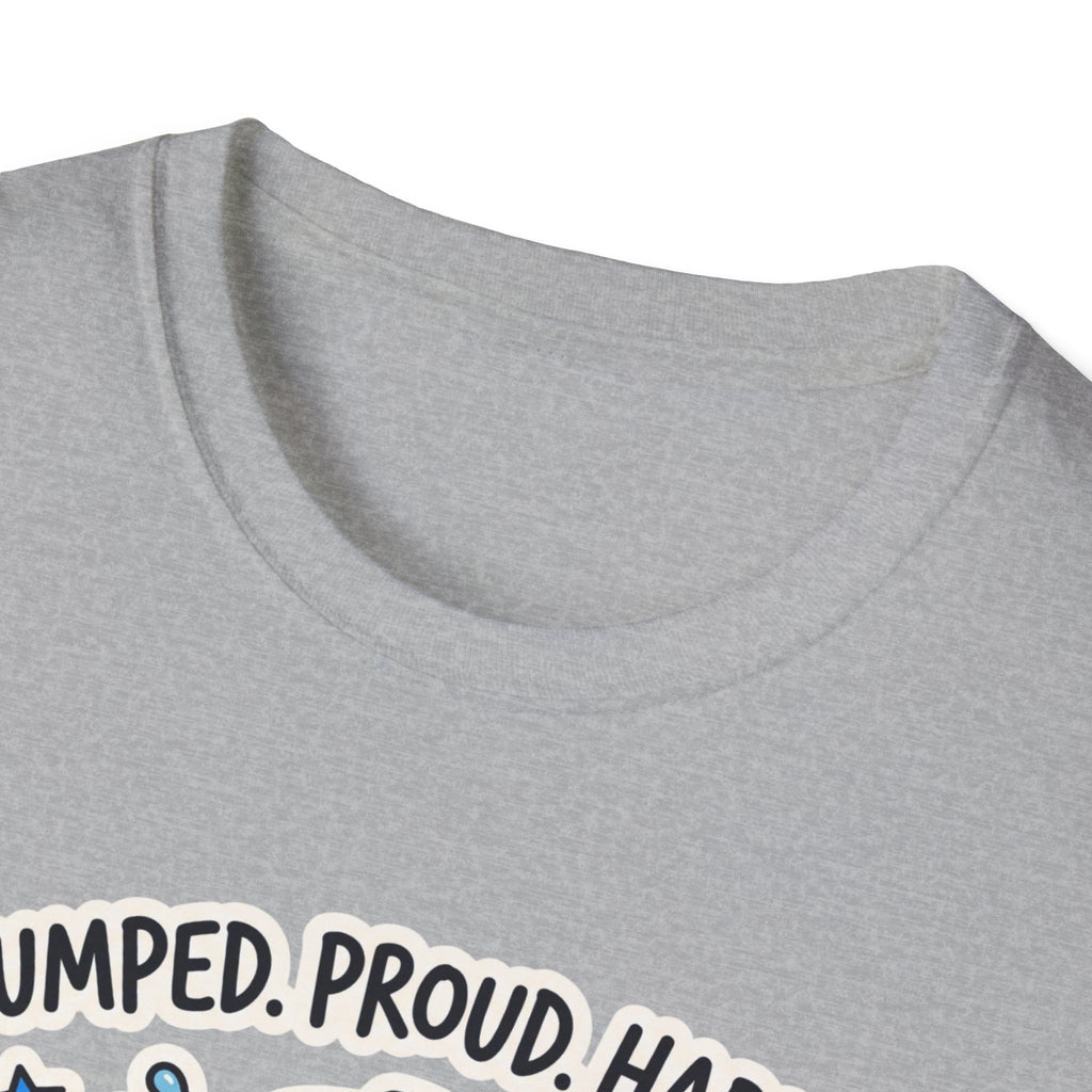 Pumped. Proud. Happy T-Shirt