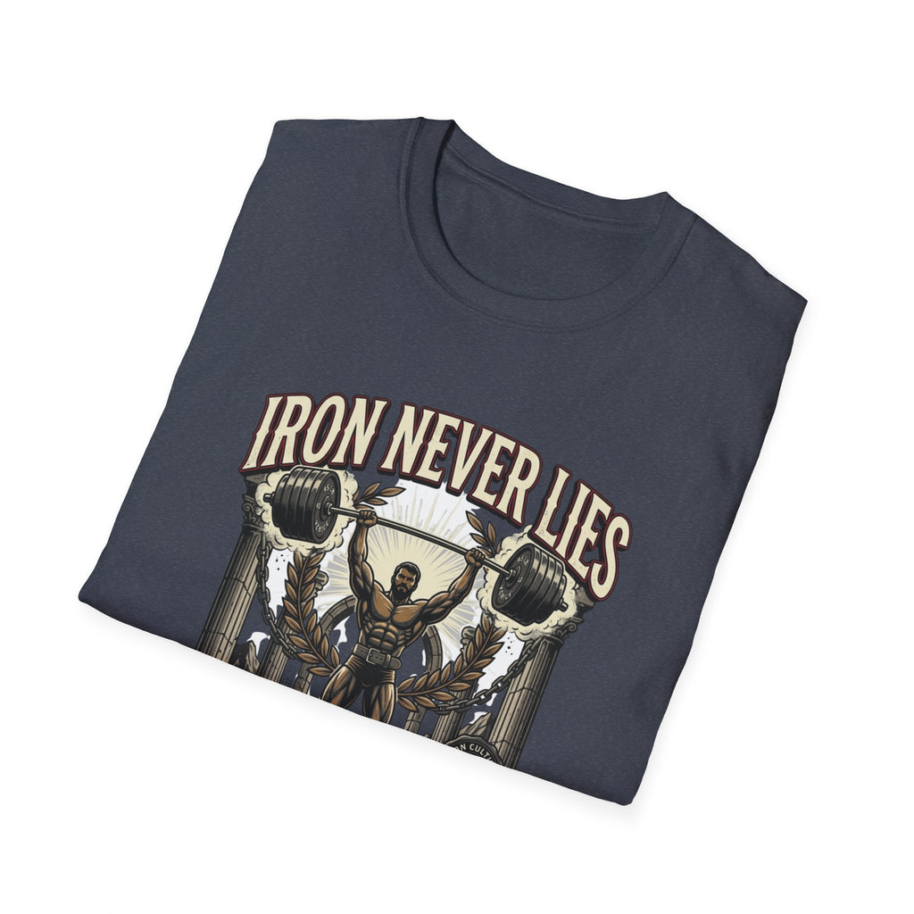 Iron never lies T-Shirt