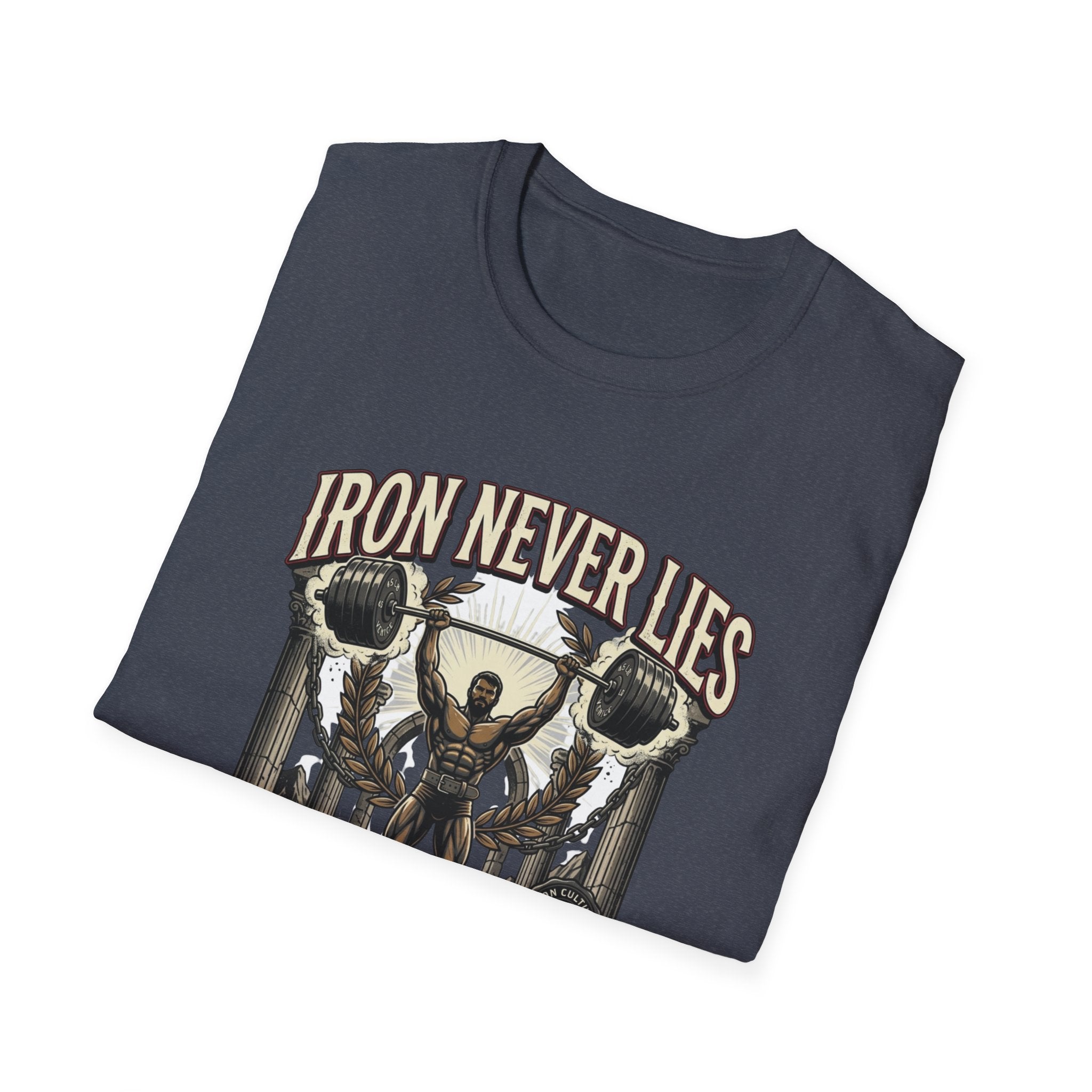 Iron never lies T-Shirt