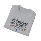 It's complicated. Me + The Gym T-Shirt