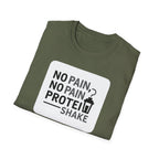 No Pain No Protein Shake Tshirt T-Shirt