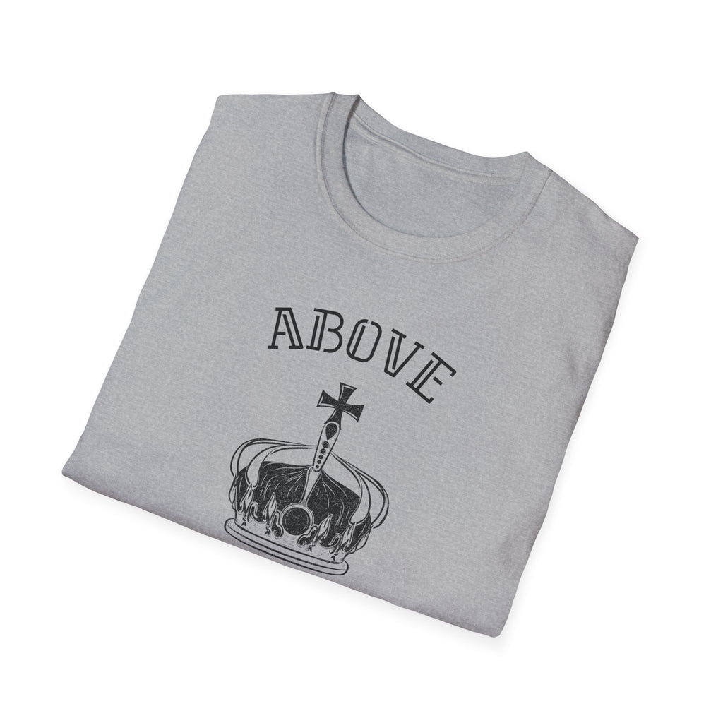 Above Else T-Shirt
