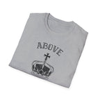 Above Else T-Shirt