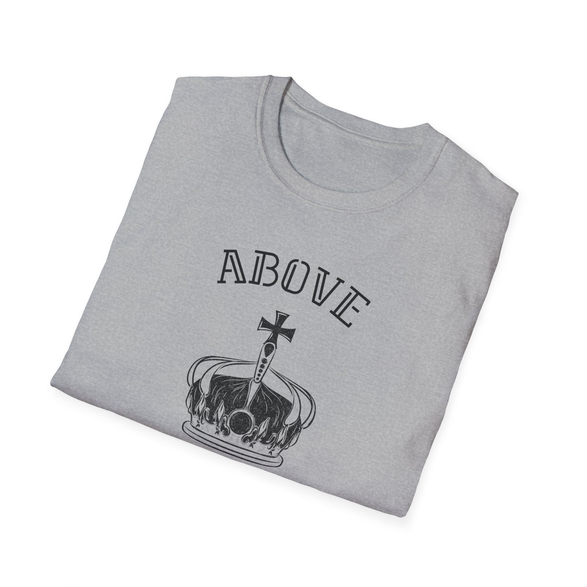 Above Else T-Shirt