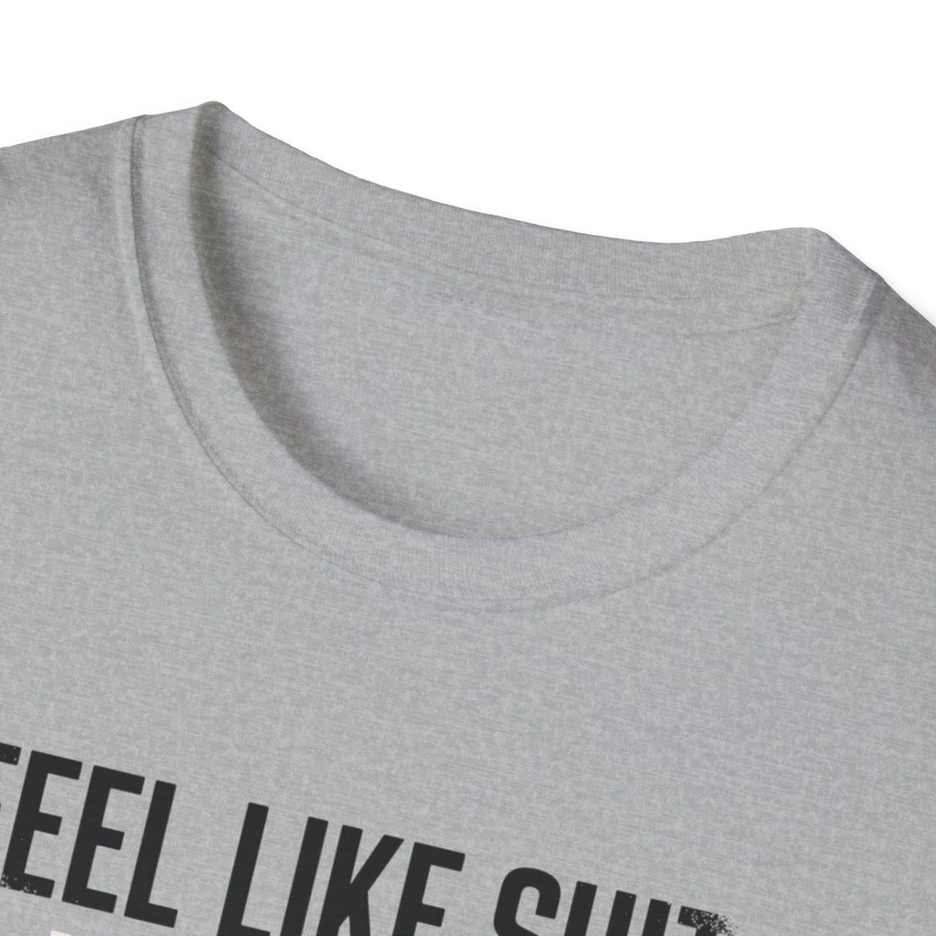 Feel like shit until pre hits T-Shirt