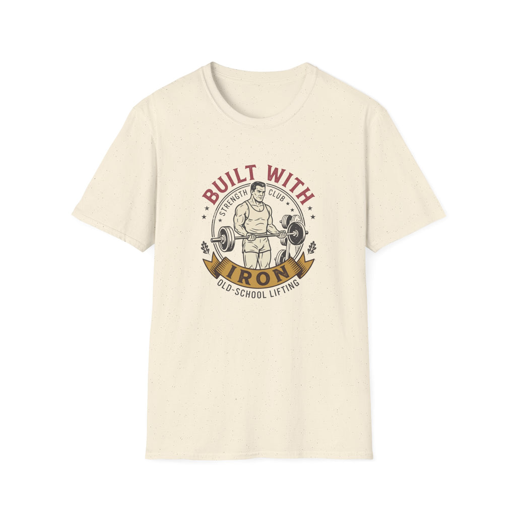 Built with iron T-Shirt