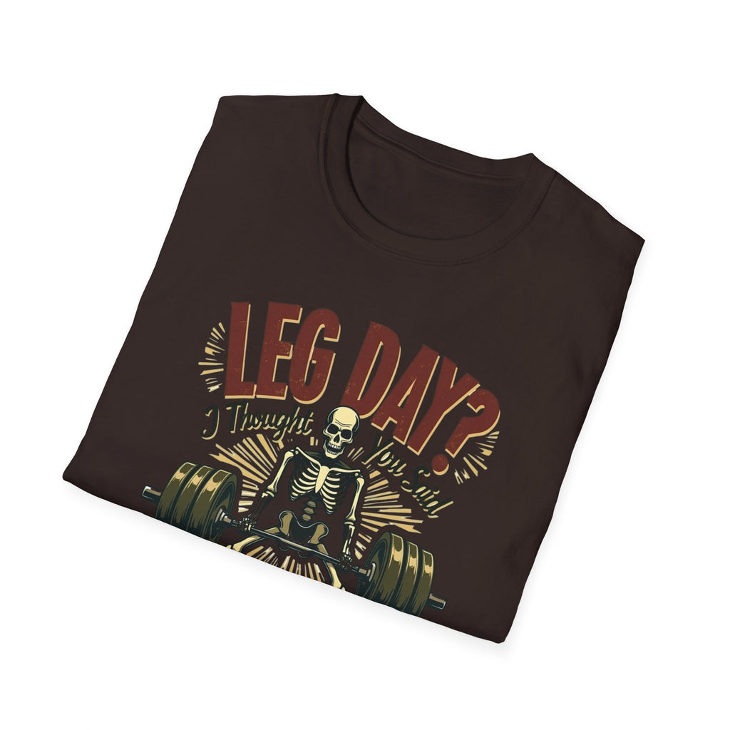 Leg Day? I Thought You Said Lame Day – Skeleton Squat T-Shirt