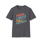Push Limits. Pull Greatness. T-Shirt