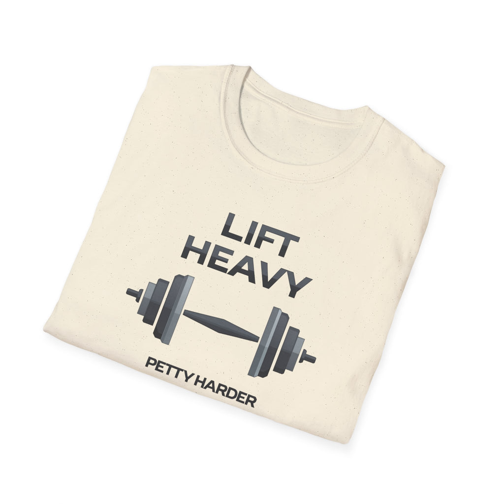 Lift Heavy, Petty Harder (Minimal Edition) T-Shirt