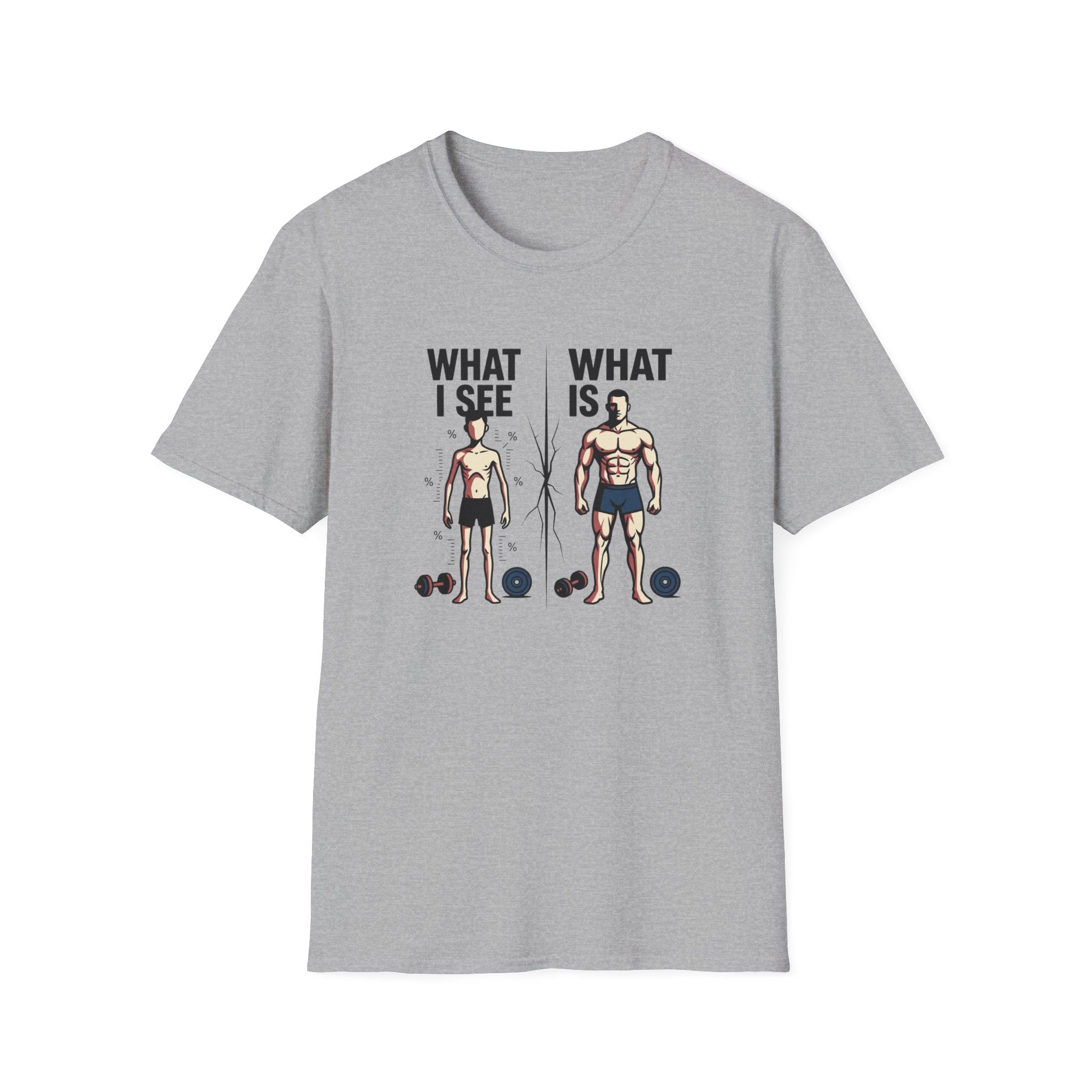 What I see Vs What is T-Shirt