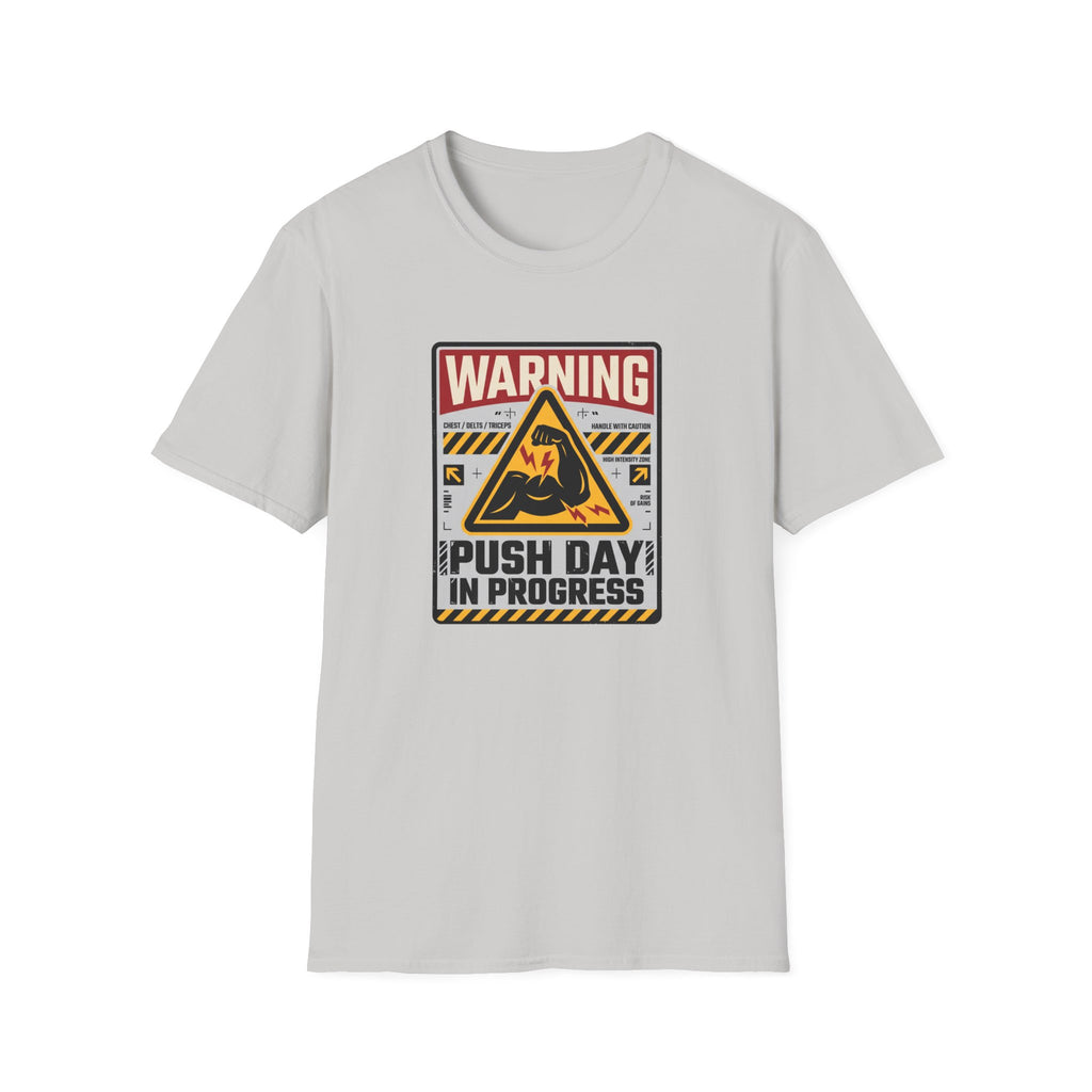 Warning - Push day in progress T-Shirt