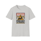 Warning - Push day in progress T-Shirt