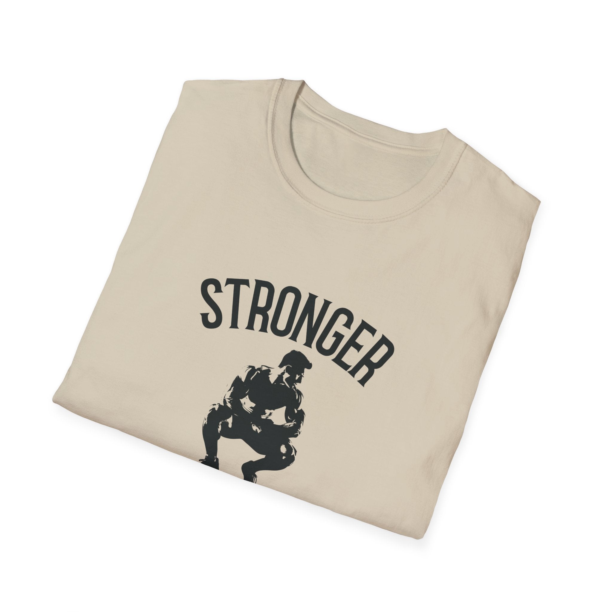 Stronger than you T-Shirt