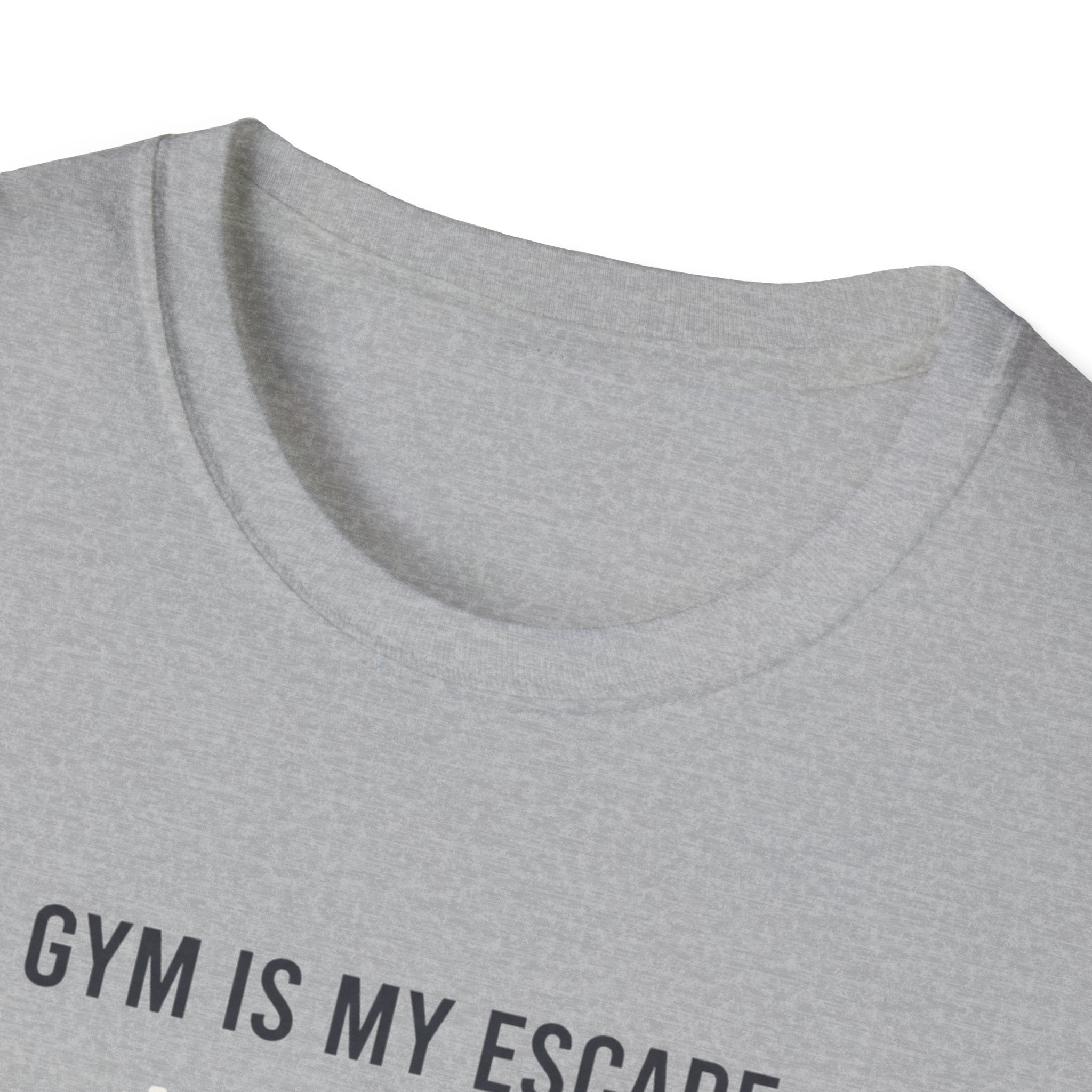 Gym is my escape - Minimalistic T-Shirt