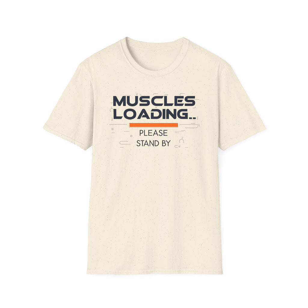 The Muscles Loading Please Stand By T-Shirt