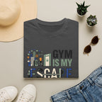 Gym is my escape - witty T-Shirt