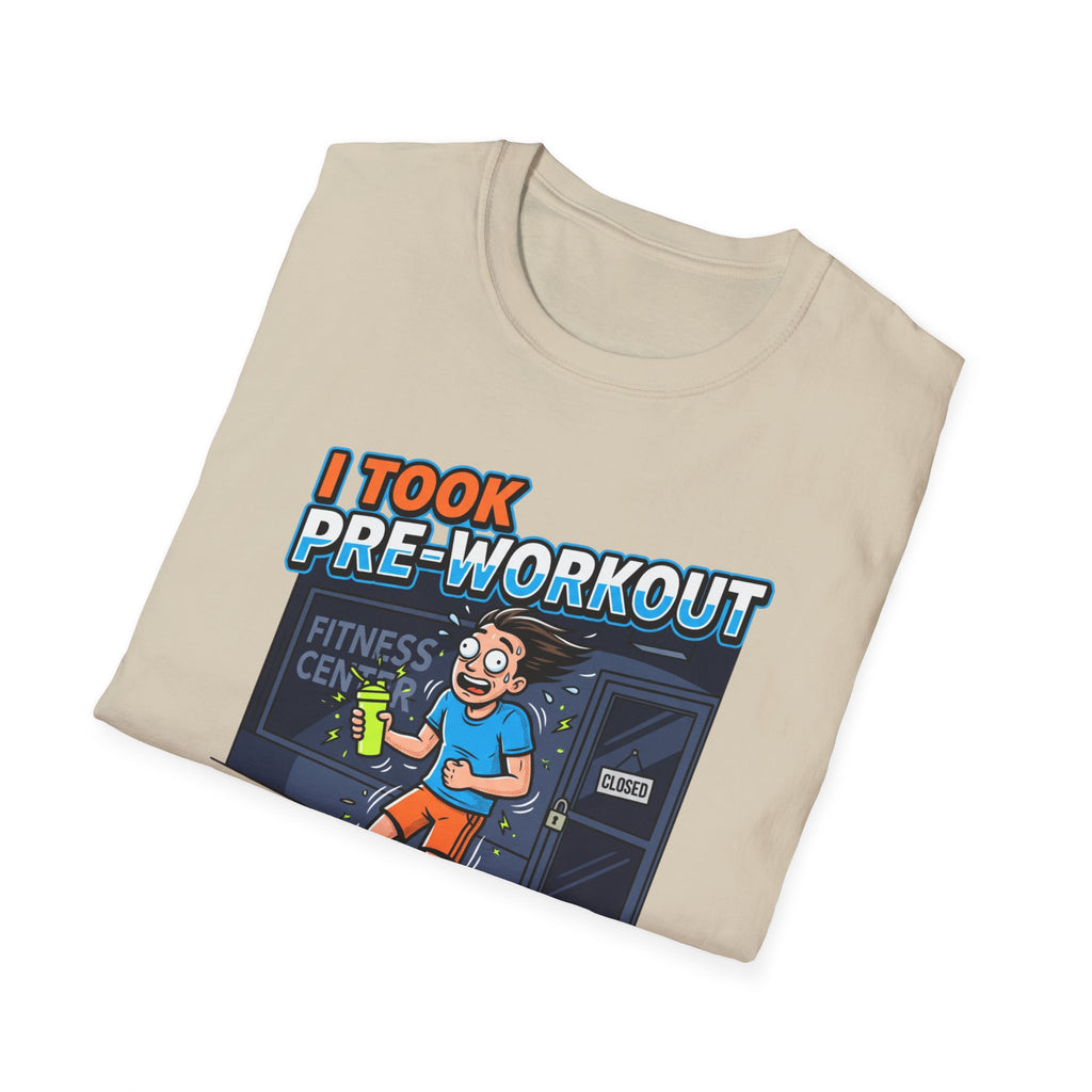 Took pre workout for nothing T-Shirt