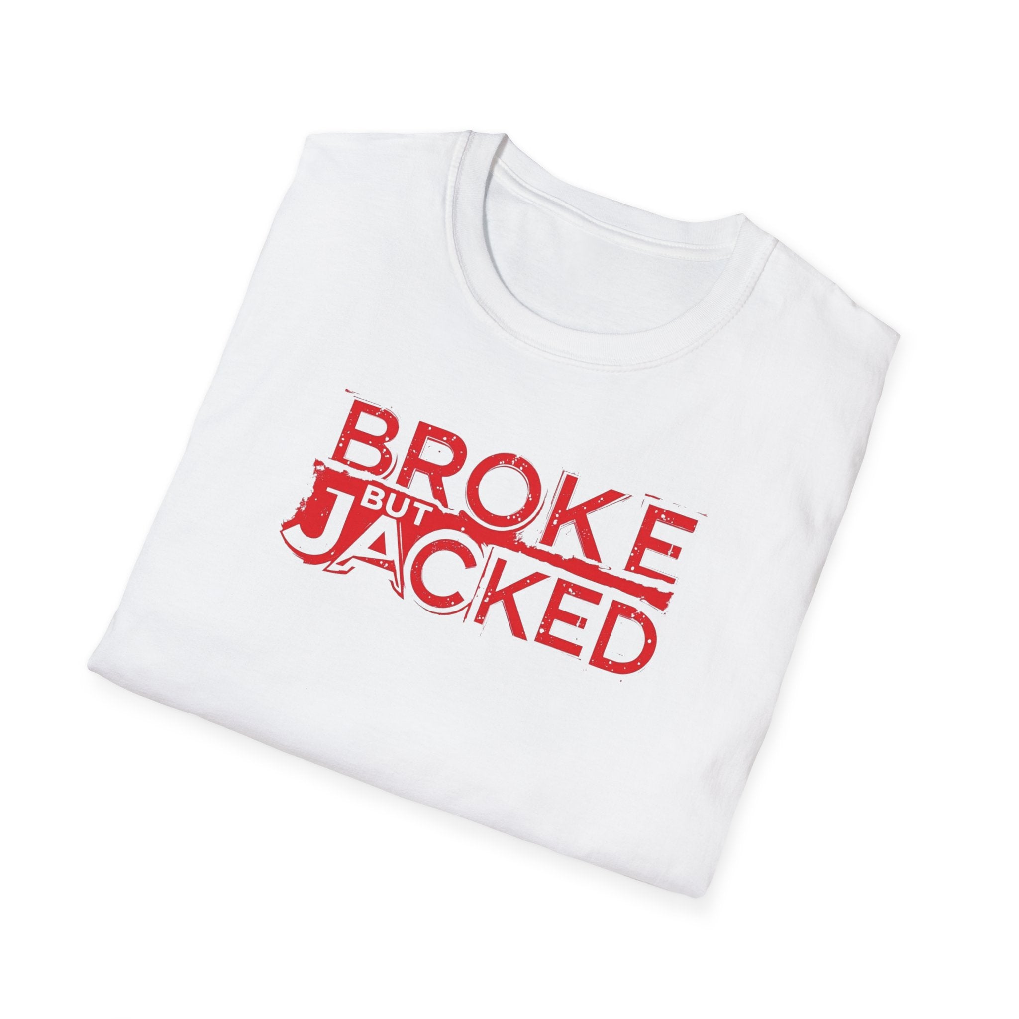 Broke But Jacked – Grit Edition T-Shirt