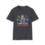 I came to lift, not to vibrate T-Shirt