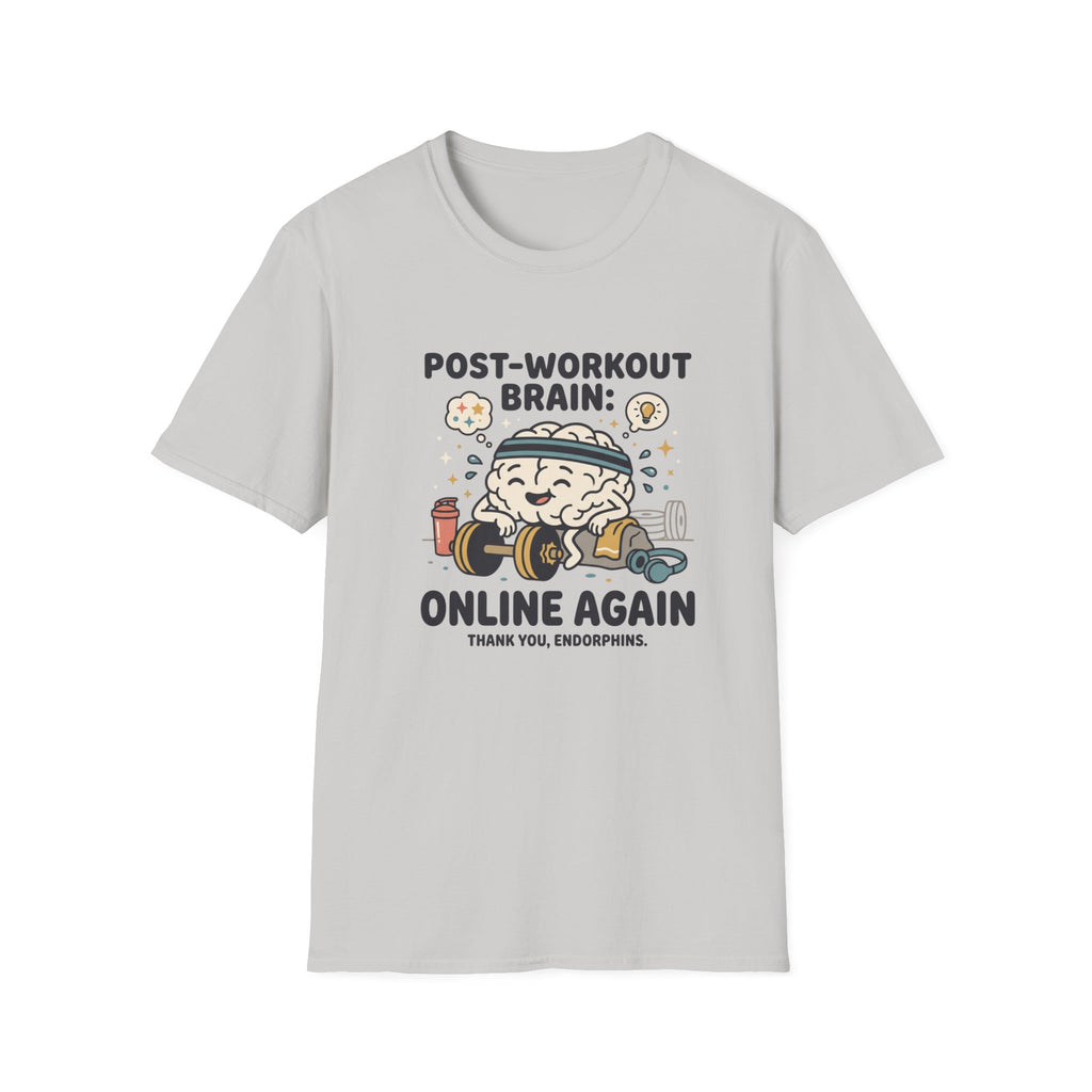 Post workout brain : Online again T-Shirt