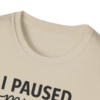 I Paused My Bulk to Be Here – Script & Shaker Edition T-Shirt
