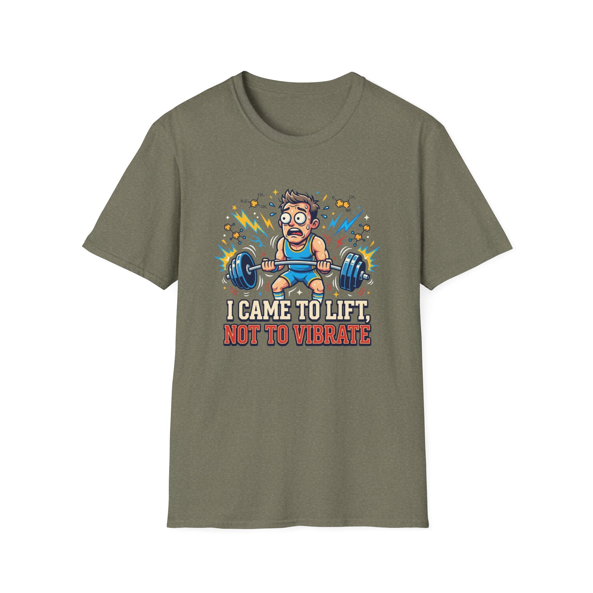I came to lift, not to vibrate T-Shirt