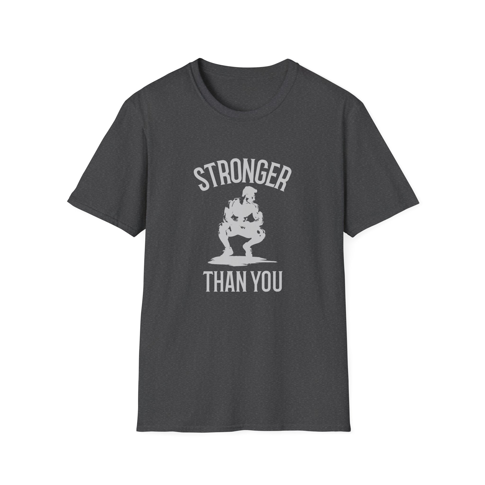 Stronger than you T-Shirt