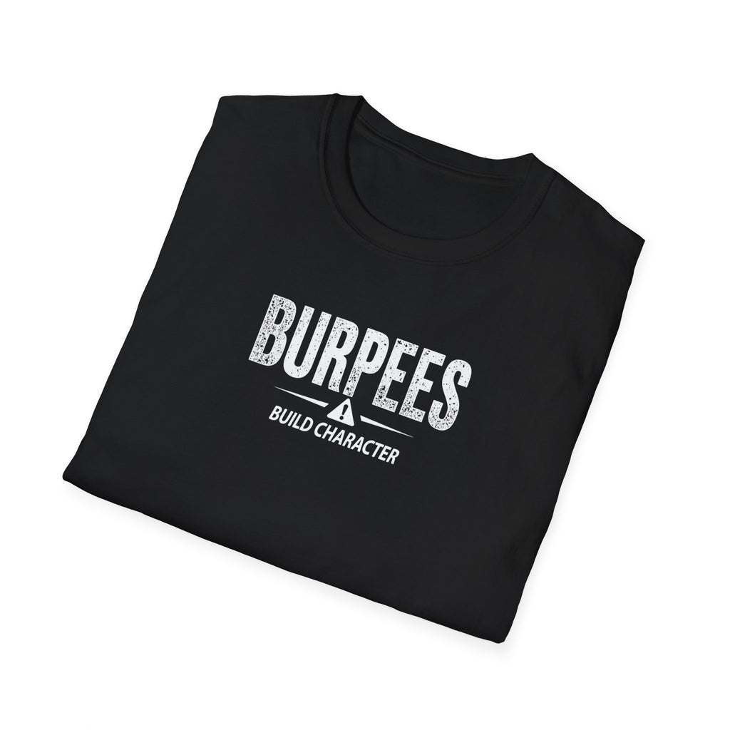 Burpees Build Character (Warning Edition) T-Shirt