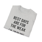 Rest Days Are for the Weak (JK, I’m on One) – Sarcastic Gym Tshirt