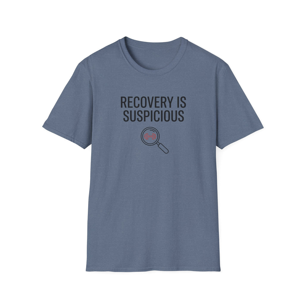 Recovery is suspicious T-Shirt