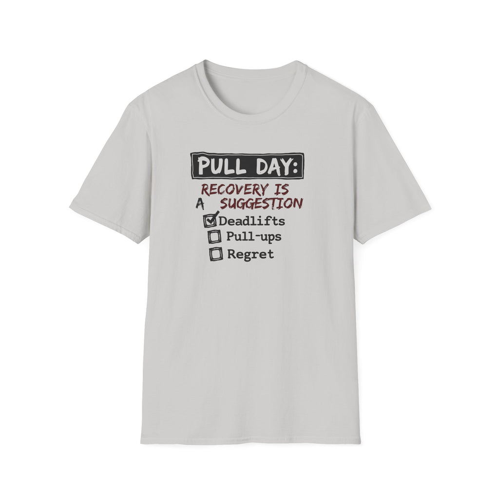 Pull Day: Recovery Is a Suggestion T-Shirt