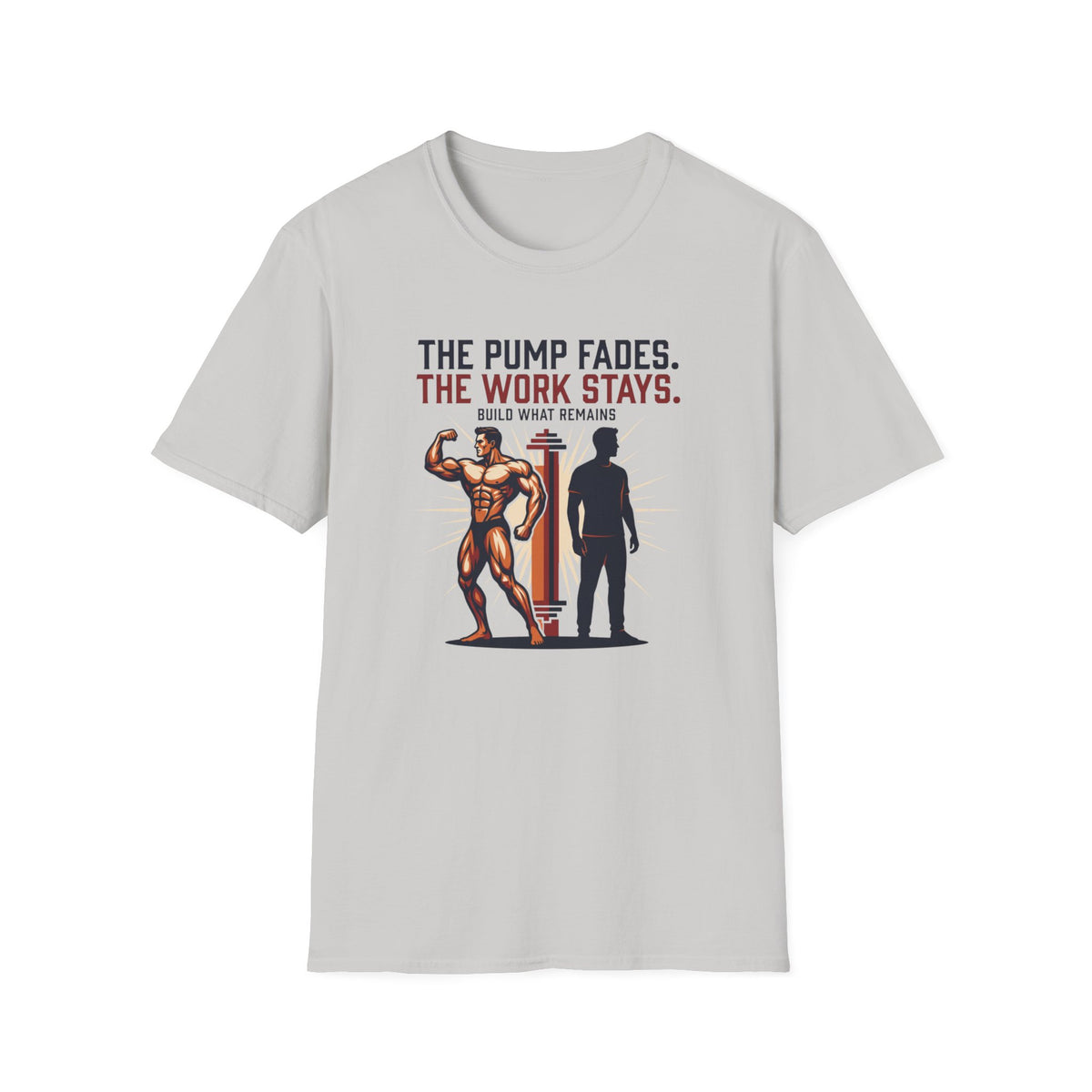 The pump fades. The work stays T-Shirt